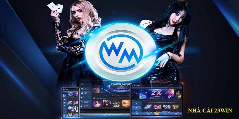 WM Casino - Sảnh Bài Trực Tuyến Hàng Đầu Của 23Win